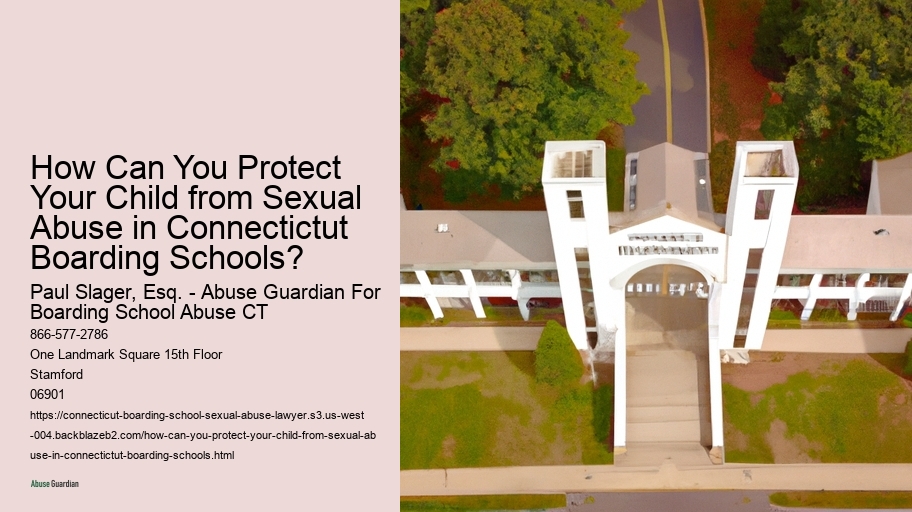 How Can You Protect Your Child from Sexual Abuse in Connectictut Boarding Schools?